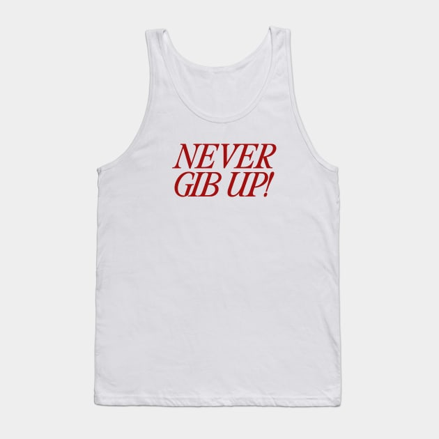 Never Gib Up Shirt| Funny Meme Gen Z y2k Tank Top by ILOVEY2K